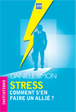 Stress - comment s'en faire un allié